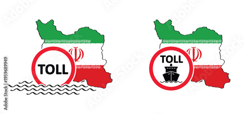 Toll icon. Map of Iran with the flag of Iran, Maps islamic republic of iran. With the Persian Golf, Gulf of Oman and Strait of Hormuz. Naval blockade of naval vessels, oil tankers and cargo ships.