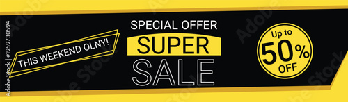 Special offer super sale banner black and yellow, upto 50% off poster.