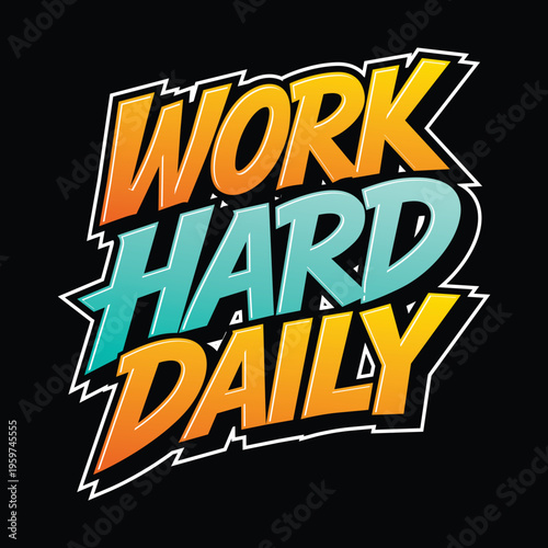 A bold and energetic typographic design featuring the motivational phrase 