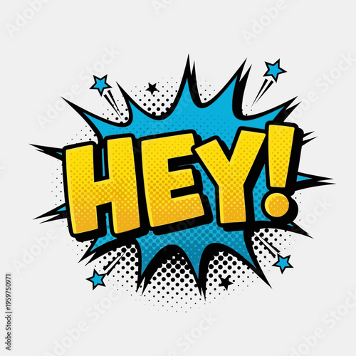 Comic Book Style "HEY!" Speech Bubble Explosion with Stars and Dots
