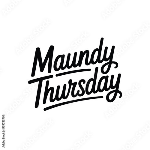 Black and white lettering spells out Maundy Thursday with a bold handwritten style