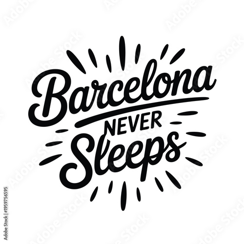 Stylish typography design featuring the words barcelona and never sleeps in black