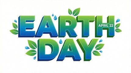 Vibrant Earth Day celebration typography, featuring bold green and blue 3D text with leaves and water droplets. A powerful environmental awareness graphic for April 22nd