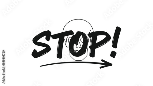 Bold black stop text with an exclamation mark written over a simple skull outline and a directional arrow pointing to the right.