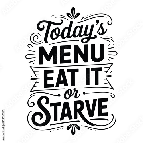 Stylized lettering announces today s menu with a playful urgent message