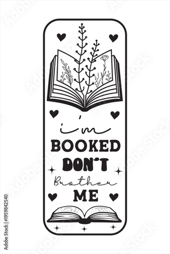 I’m booked don’t bother me