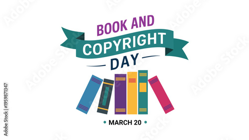 Book and Copyright Day illustration with colorful books and ribbon banner, educational reading and publishing awareness design for March celebration