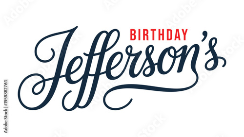 Jefferson birthday elegant typography design with stylish calligraphy lettering celebrating historical figure event modern decorative concept