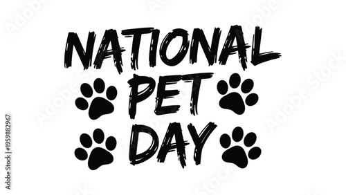 National pet day typography with paw prints black and white minimal design celebrating animal love care domestic pets concept illustration