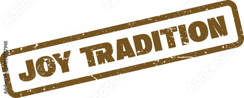 A textured brown rubber stamp impression displaying the meaningful phrase Joy Tradition for cultural events