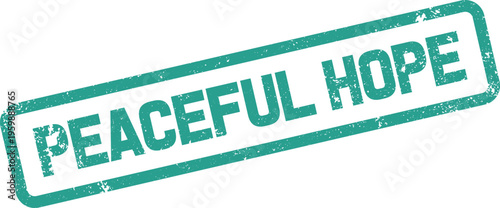 A textured green stamp with the phrase Peaceful Hope representing optimistic expectation and future serenity