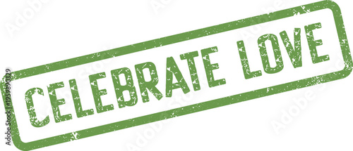 A vibrant distressed green rubber stamp proclaiming the heartfelt message Celebrate Love