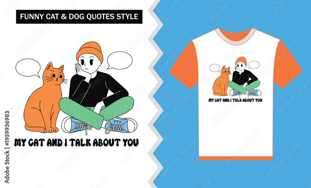 Fototapeta premium Funny cat and dog quotes style t shirt design with cartoon character and pet