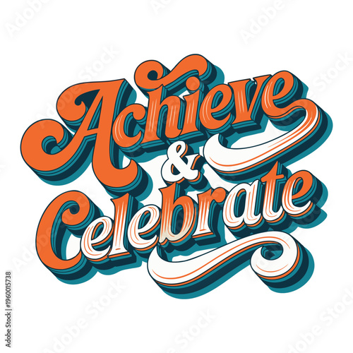 Vibrant typography with achieve and celebrate text