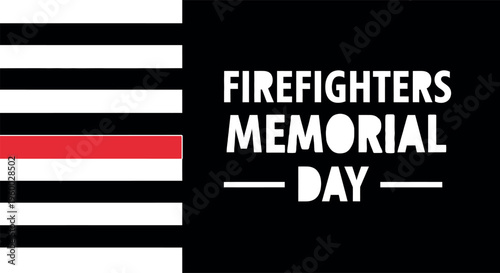 Firefighters memorial day awareness campaign with a and white and red stripes
