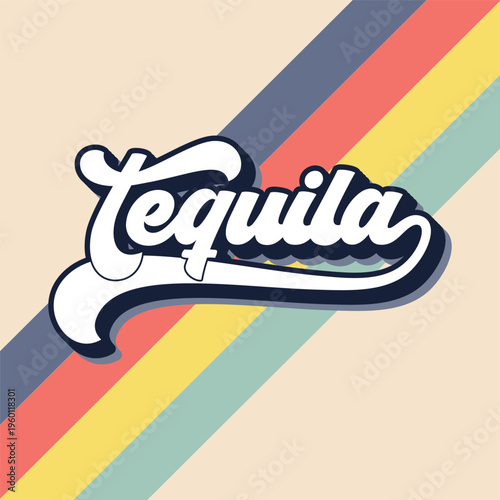 Retro Style Tequila Typography Design with Vintage Diagonal Rainbow Stripes Background