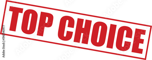 Top choice red stamp on with bold letters
