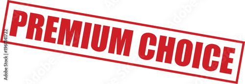 Premium choice red stamp on with bold text