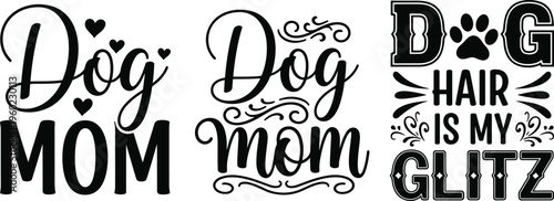 Dog mom typography bundle, pet lover quotes vector illustration set, dog hair is my glitz slogan, decorative lettering design collection