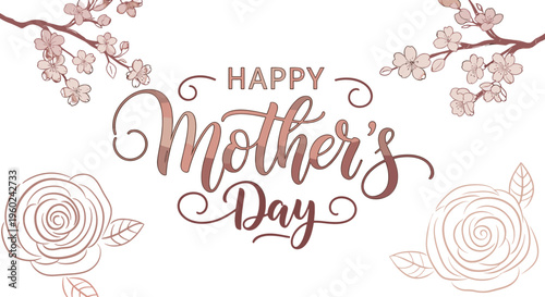Happy mother's day elegant calligraphy with delicate floral accents and rose