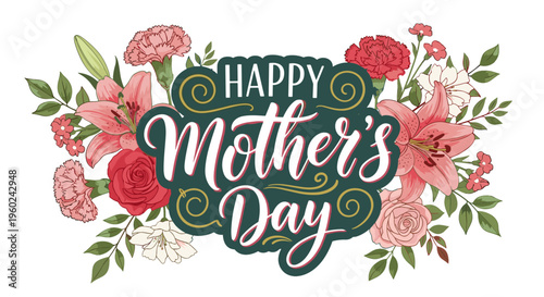 Happy mother's day floral greeting with elegant calligraphy and blooming flowers