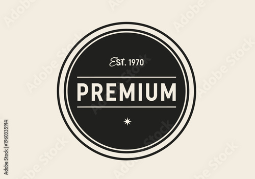 Vintage monochrome premium quality emblem with established date, perfect for branding and product labeling, conveying authenticity and timeless appeal