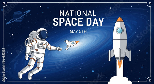 Astronaut in space suit floating with rocket ship on national space day may 5th in deep blue galaxy background with stars