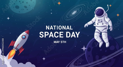 Astronaut in space with rocket launch on national space day may 5th celebrating exploration and adventure in the cosmos