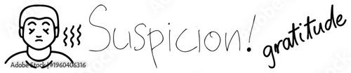 Skeptical person emitting, suspicion emotion, contrast gratitude, hand drawn illustration, minimalist style, expressive face, conceptual mood.