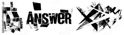 Text "ANSWER" in distressed bold font, surrounded by abstract shattered blocks, graphic design element, typographic art, black and white vector illustration.
