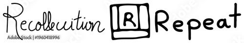 Hand drawn text reading “Recollection Repeat” with stylized loop, memory motif, nostalgic phrase, sketchy typography, personal reminder design.