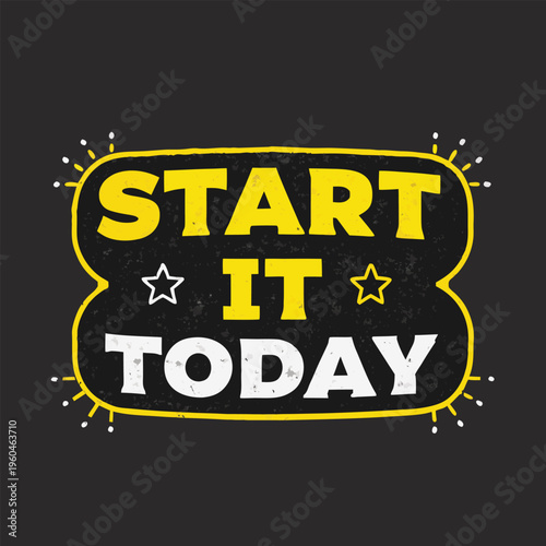Motivational poster with Start It Today text in yellow
