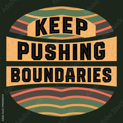 Inspirational keep pushing boundaries typography with colorful abstract background