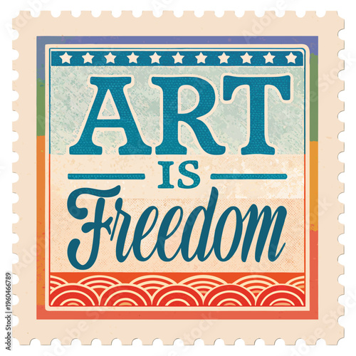 Vibrant artistic quote celebrating creative freedom and self expression