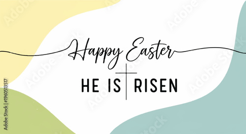 Easter greeting card with happy easter and he is risen text on colorful abstract background