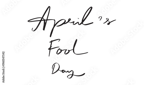 April's fool day text font calligraphy hand written lettering script black color object icon april's fool day joke funny party happy holiday 1 first day date april month carnival event party april