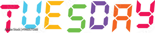 Digital display showing the word tuesday in bright colorful segmented digits on a transparent background.
