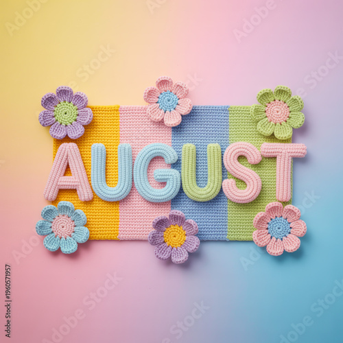 Vibrant Knitted August Text with Colorful Crochet Flowers on Pastel Striped Background. Handmade Monthly Calendar Display, New Year Season Concept.