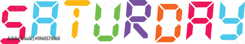 Saturdays word in digital segment font with colorful rainbow lettering on transparent background for calendar theme.