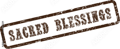 A vintage style brown rubber stamp impression conveying the heartfelt message of sacred blessings