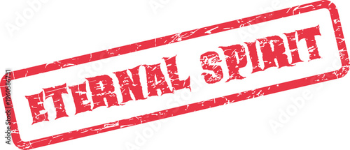 A weathered red stamp bearing the bold declaration ETERNAL SPIRIT conveying enduring faith and belief