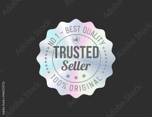 Holographic Trusted Seller Vector Badge, Authenticity Guarantee Label Design stock illustration