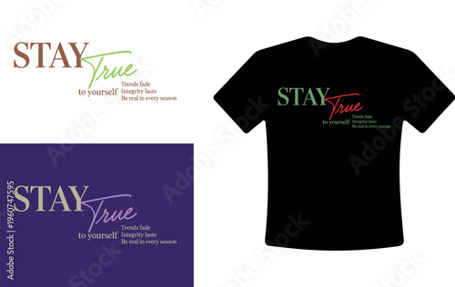 Stay True to Yourself Inspirational T-Shirt Design Vector
