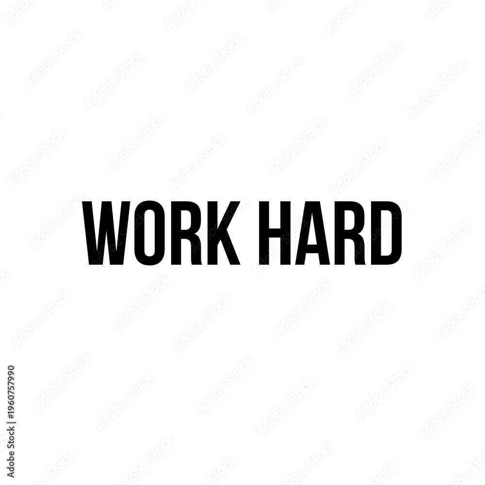 Fototapeta premium WORK HARD - 1