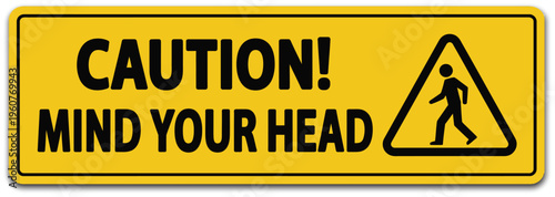Mind your head warning sign illustration, caution symbol for low clearance hazards, safety awareness, and workplace or public signage