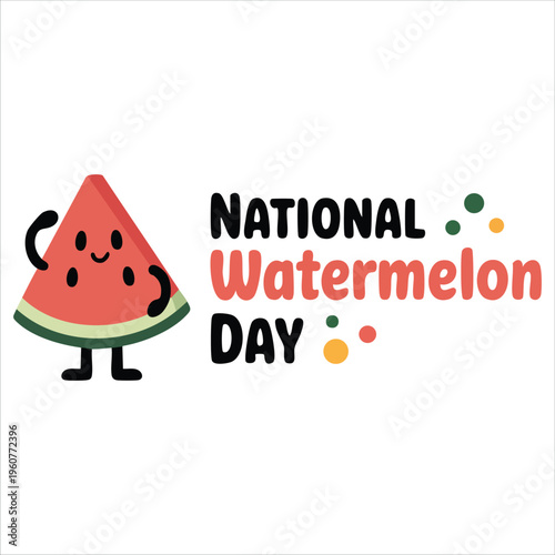 Joyful Watermelon Slice Celebrating National Watermelon Day With Festive Typography Isolated Vector Illustration On White Background