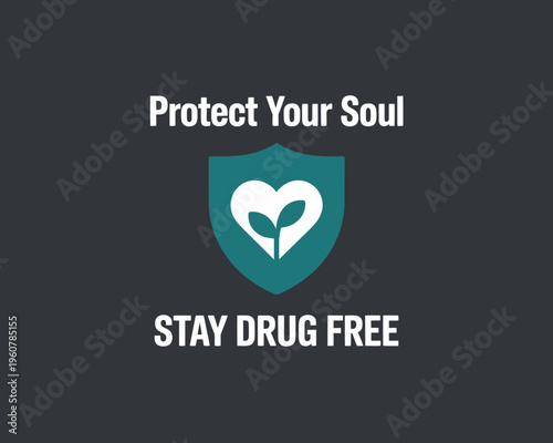 Protect your soul and stay drug free with shield and heart symbol