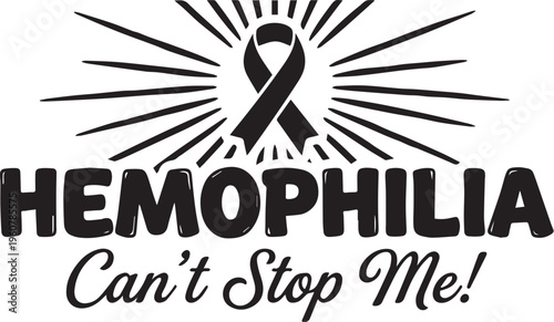 Black and white Hemophilia awareness ribbon with empowering text vector illustration for health advocacy design