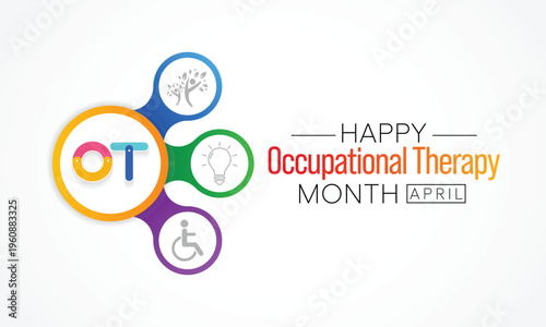 Occupational Therapy month is observed every year in April, It is the use of assessment and intervention to develop, recover, or maintain the meaningful activities. Vector illustration