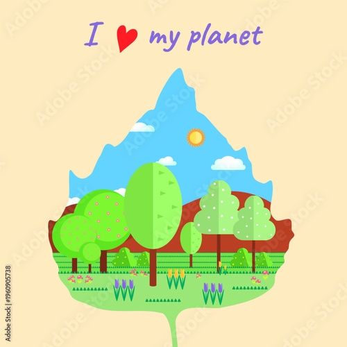 An Earth Day poster featuring a Spring landscape and the caption I love my planet. Save the Earth. I love my planet. Vector illustration